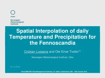 the Fennoscandia Cristian Lussana and Ole Einar Tveito (1)  Norwegian Meteorological Institute,