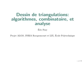 Dessin de triangulations:  algorithmes, combinatoire, et  analyse    Eric Fusy  Projet ALGO,