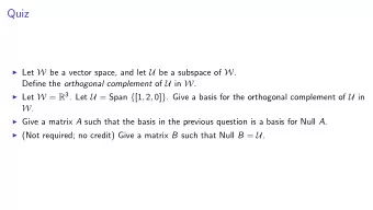 Quiz  Let W be a vector space, and let U be a subspace of W . Define the orthogonal complement