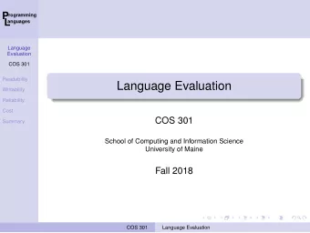 Language Evaluation  Writability  Reliability  Cost  COS 301  Summary  School of Computing and