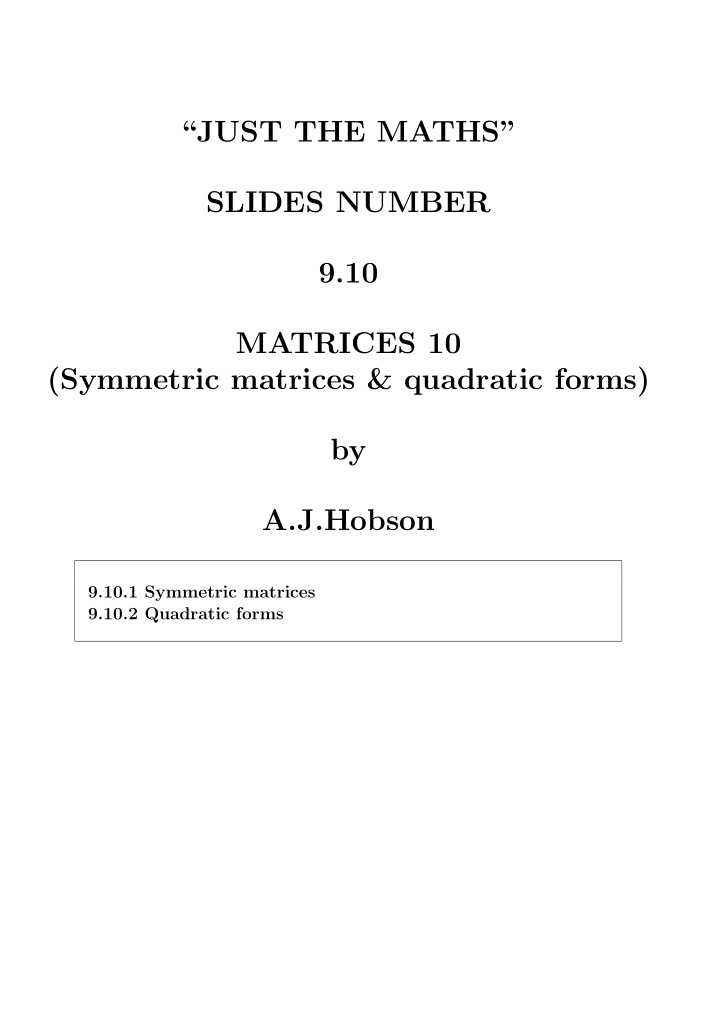 just the maths slides number 9 10 matrices 10 symmetric