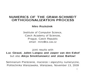 NUMERICS OF THE GRAM-SCHMIDT  ORTHOGONALIZATION PROCESS  Miro Rozlo  zn    k  Institute of