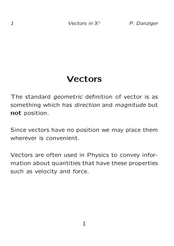 Vectors The standard geometric definition of vector is as something which has direction and