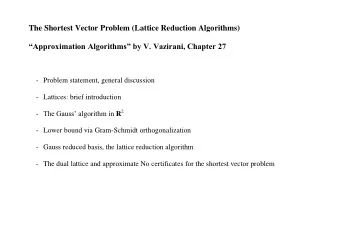 The Shortest Vector Problem (Lattice Reduction Algorithms) Approximation Algorithms by V.