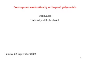 Convergence acceleration by orthogonal polynomials  Dirk Laurie  University of Stellenbosch