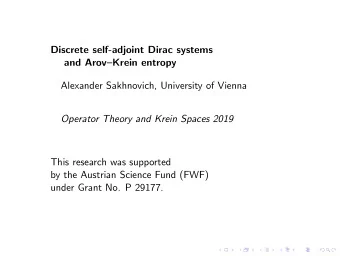 Discrete self-adjoint Dirac systems  and ArovKrein entropy  Alexander Sakhnovich, University of
