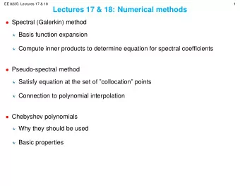 Draft  EE 8235: Lectures 17 &amp; 18  1  Lectures 17 &amp; 18: Numerical methods  Spectral
