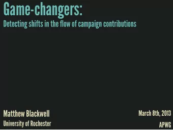 Game-changers:  .  Detecting shifts in the flow of campaign contributions  .  University of