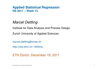 Marcel Dettling  Institute for Data Analysis and Process Design  Zurich University of Applied