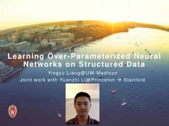 Networks on Structured Data  Yingyu Liang@UW-Madison Joint work with Yuanzhi Li@Princeton