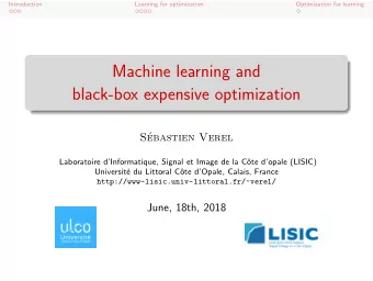 Machine learning and  black-box expensive optimization  S  ebastien Verel  Laboratoire