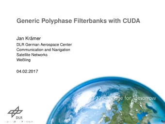 Generic Polyphase Filterbanks with CUDA  Jan Krmer  DLR German Aerospace Center  Communication