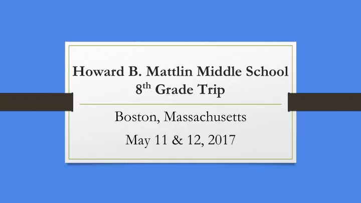howard b mattlin middle school 8 th grade trip boston
