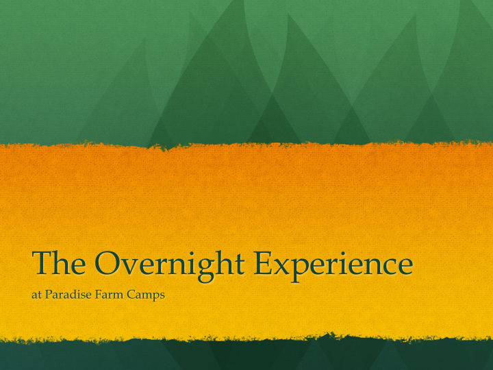 the overnight experience