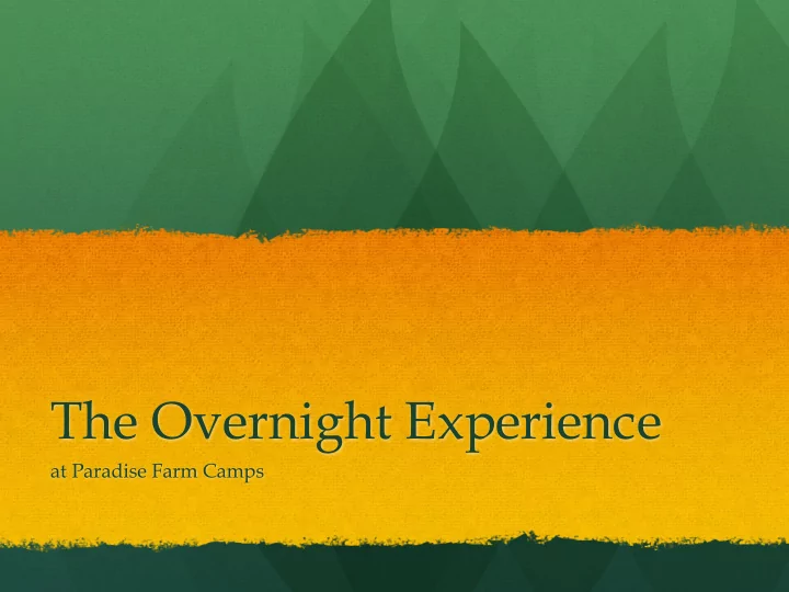 the overnight experience