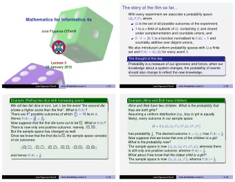 The story of the film so far...  With every experiment we associate a probability space (  , F ,