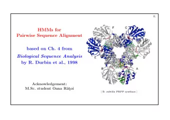 HMMs for  Pairwise Sequence Alignment  based on Ch. 4 from  Biological Sequence Analysis  by R.