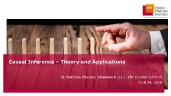 Causal Inference  Theory and Applications  Dr. Matthias Uflacker, Johannes Huegle, Christopher
