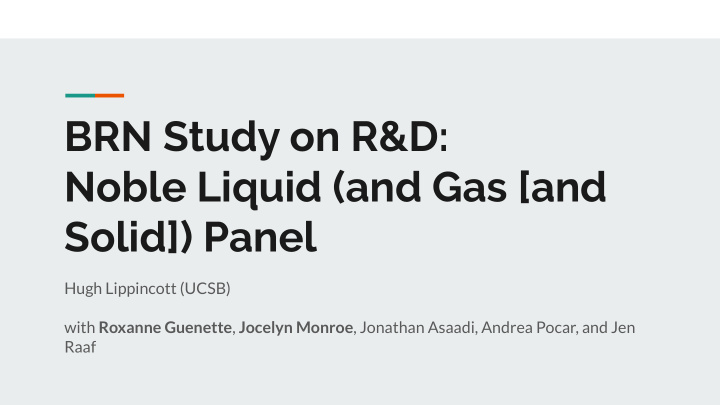 brn study on r d noble liquid and gas and solid panel