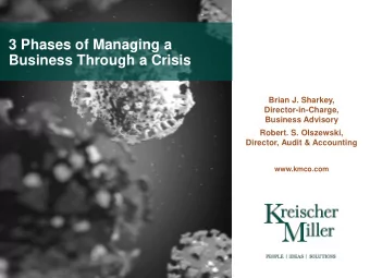Business Through a Crisis  Brian J. Sharkey,  Director-in-Charge,  Business Advisory  Robert. S.