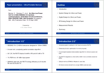 Outline   Introduction.  Paper:   System Design for Ultra-Low Power.  Bernier, C. Hameau, F.,