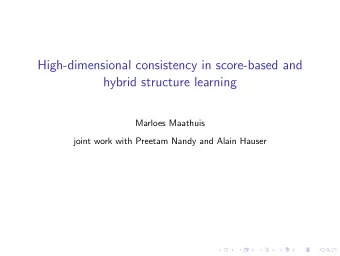 High-dimensional consistency in score-based and  hybrid structure learning  Marloes Maathuis  joint