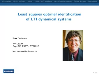 Least squares optimal identification  of LTI dynamical systems  Bart De Moor  KU Leuven  Dept.EE: