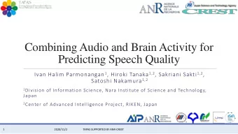 Predicting Speech Quality Ivan Halim Parmonangan 1 , Hiroki Tanaka 1,2 , Sakriani Sakti 1,2 ,