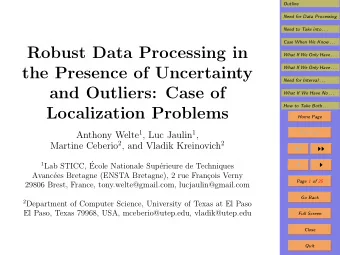 Robust Data Processing in  What If We Only Have . . .  the Presence of Uncertainty  What If We Only