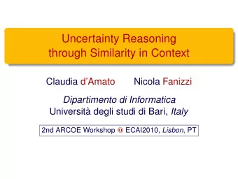 Uncertainty Reasoning  through Similarity in Context  Claudia dAmato  Nicola Fanizzi