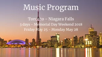 Music Program  Toronto - Niagara Falls  3 days - Memorial Day Weekend 2018  Friday May 25 - Monday