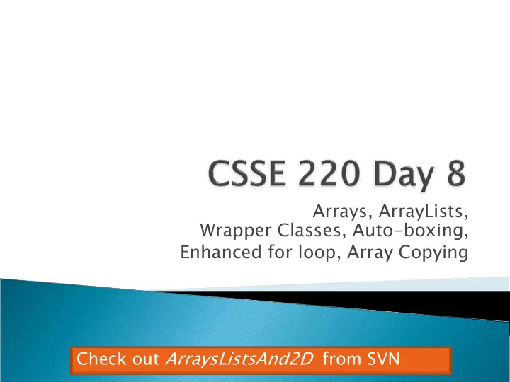 arrays arraylists wrapper classes auto boxing enhanced