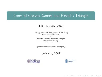 Cores of Convex Games and Pascals Triangle  Julio Gonz  alez-D  az  Kellogg School of