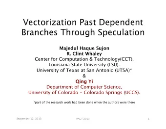 Vectorization Past Dependent Branches Through Speculation Majedul Haque Sujon R. Clint Whaley