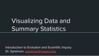 Visualizing Data and  Summary Statistics  Introduction to Evolution and Scientific Inquiry  Dr.