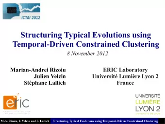 Structuring Typical Evolutions using  Temporal-Driven Constrained Clustering  8 November 2012
