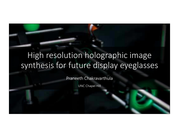 high resolution holographic image synthesis for future