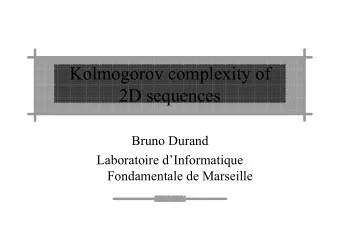 Kolmogorov complexity of  2D sequences  Bruno Durand  Laboratoire dInformatique  Fondamentale de
