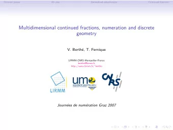 Multidimensional continued fractions, numeration and discrete  geometry  V. Berth  e, T. Fernique
