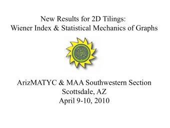 New Results for 2D Tilings:  Wiener Index &amp; Statistical Mechanics of Graphs  ArizMATYC &amp;