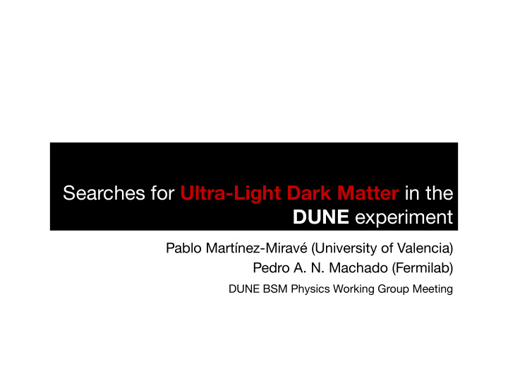 searches for ultra light dark matter in the dune