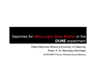 Searches for Ultra-Light Dark Matter in the DUNE experiment  Pablo Martnez-Mirav (University of
