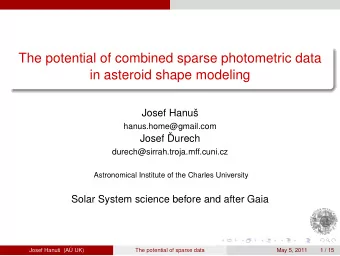 The potential of combined sparse photometric data  in asteroid shape modeling  Josef Hanu