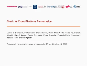 Gimli: A Cross-Platform Permutation  Daniel J. Bernstein, Stefan K  olbl, Stefan Lucks, Pedro
