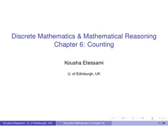 Discrete Mathematics &amp; Mathematical Reasoning  Chapter 6: Counting  Kousha Etessami  U. of