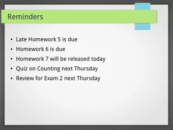 Reminders  Late Homework 5 is due  Homework 6 is due  Homework 7 will be released today