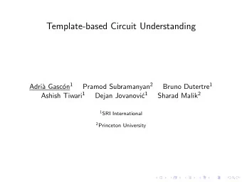 Template-based Circuit Understanding on 1 Pramod Subramanyan 2 Bruno Dutertre 1  Adri`  a Gasc