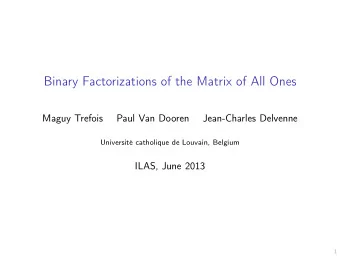 Binary Factorizations of the Matrix of All Ones  Maguy Trefois  Paul Van Dooren  Jean-Charles