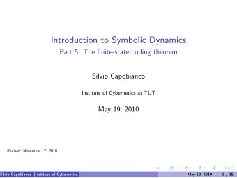 Introduction to Symbolic Dynamics  Part 5: The finite-state coding theorem  Silvio Capobianco