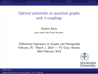 Optimal potentials on quantum graphs with  -couplings  Andrea Serio  joint work with Pavel